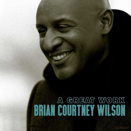 Brian Courtney Wilson: A Great Work [CD]