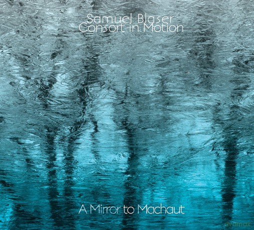 Samuel Blaser: A Mirror To Machaut [CD]