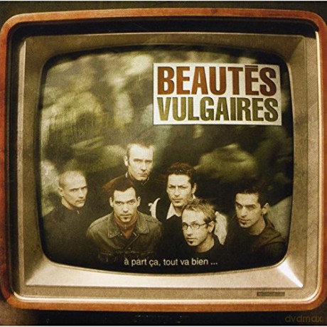 Beautes Vulgaires: A Part _A Tout Va Bien [CD]