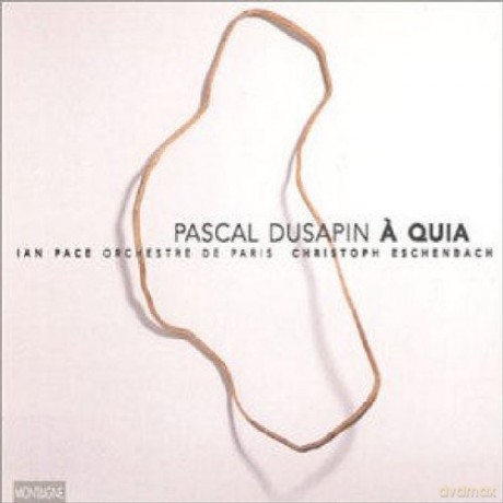 Pascal Dusapin: A Quia Ian Pace [2CD]+[DVD]