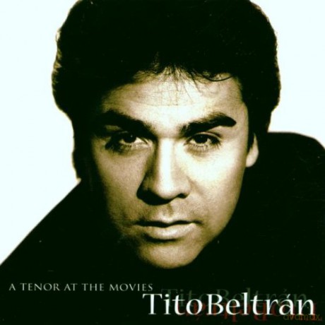Tito Beltran: A Tenor At The Movies [CD]
