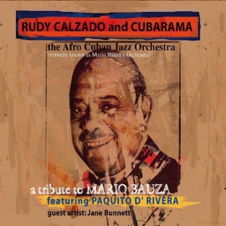 Rudy Calzado & Cubarama Feat. Paquito d'rivera: A Tribute to Mario Bauza [CD]