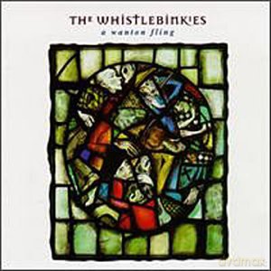 Whistlebinkies: A Wanton Fling [CD]