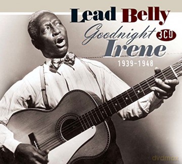 Leadbelly: Goodnight Irene 1939-1948 [BOX] [3CD]