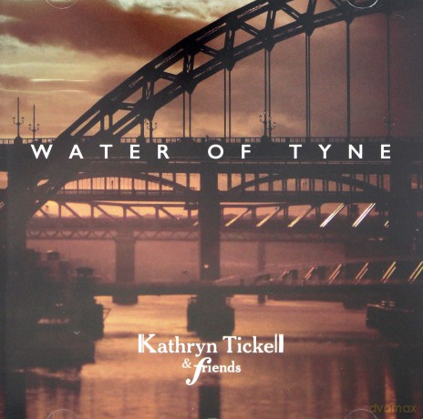 Kathryn Tickell and Friends: Water of Tyne [CD]