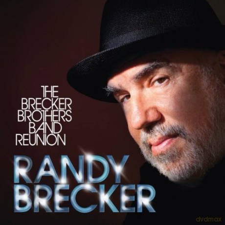 Randy Brecker: Brecker Brothers Band Reunion [2CD]