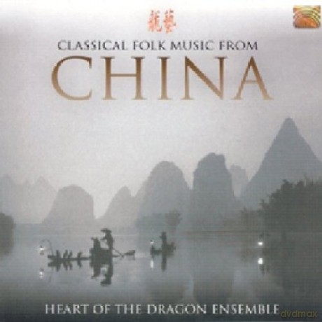 Heart Of The Dragon Ensemble: Classical Folk Music From [CD]