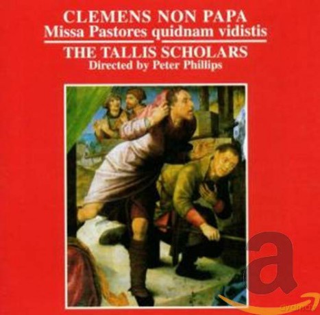 Tallis Scholars: Clemens Non Papamissa Pastores Quidnam [CD]