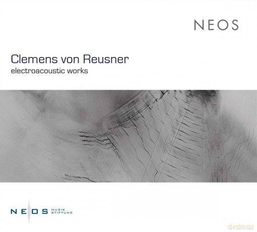 Clemens Von Reusner: Clemens Von Reusner: Electroacoustic Works [CD]