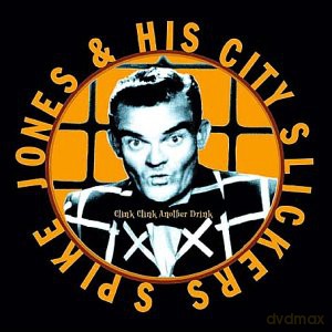 Spike Jones & His City Slickers: Clink Clink Another Drink [CD]