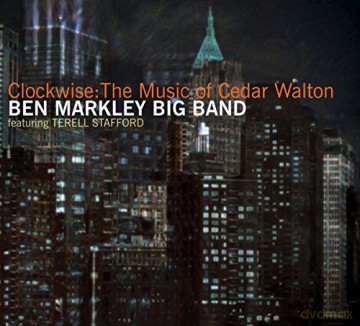 Ben Markley Big Band: Clockwise: The Music Of Cedar Walton [CD]
