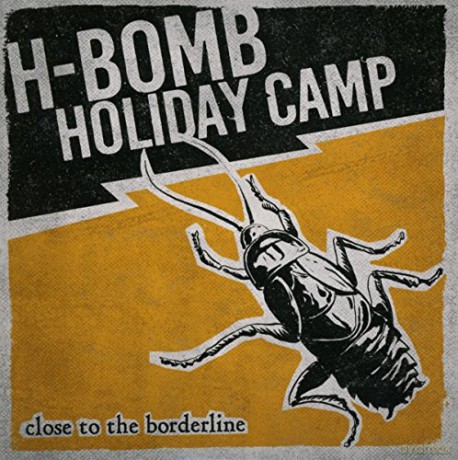 Hbomb Holiday Camp: Close To The Borderline [CD]