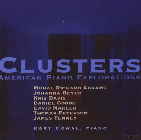 Rory Cowal: Clusters: American Piano Explorations [CD]