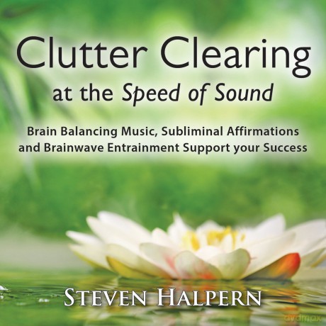 Steven Halpern: Clutter Clearing At The Speed Of Sound [CD]