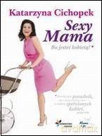 Sexy Mama - Katarzyna Cichopek [książka]