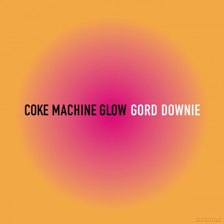 Gord Downie: Coke Machine Glow [2xWinyl]