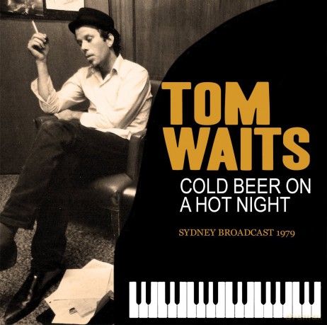Tom Waits: Cold Beer On A Hot Night [CD]