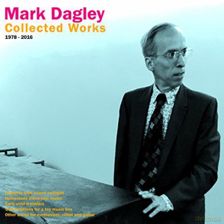 Mark Dagley: Collected Works 19782016 [Winyl]