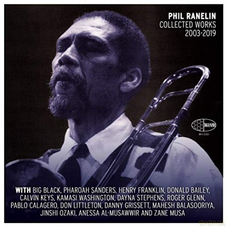 Phil Ranelin: Collected Works 2003-2019 [2CD]
