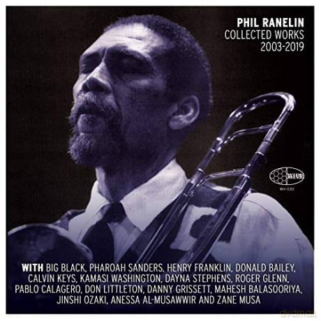 Phil Ranelin: Collected Works 2003-2019 [3xWinyl]