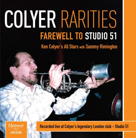 Ken Colyer All Stars Featuring Sammy Rimington: Colyer Rarities - Farewell To Studio 51 [CD]