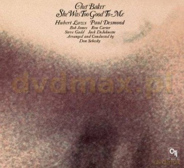 Chet Baker: She Was Too Good To Me (CTI Records 40th Anniversary Edition - Original recording remastered) [CD]