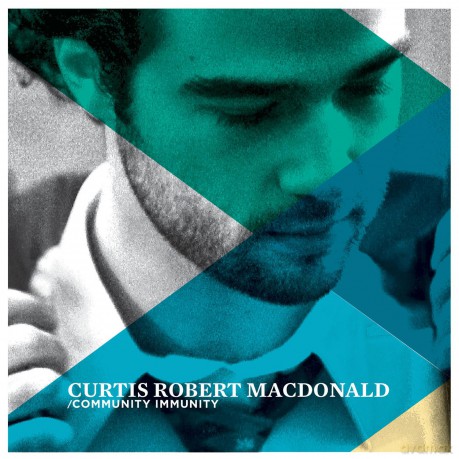 Curtis Macdonald: Community Immunity [CD]