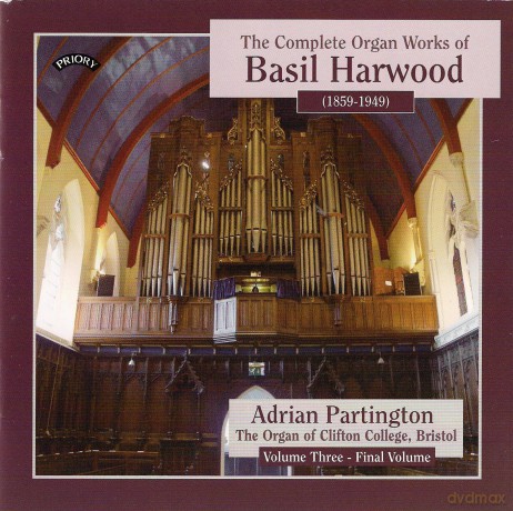 Adrian Partington: Complete Organ Works Of Basil Harwood - Vol 3 - The Organ Of Clifton College. Bristol [CD]