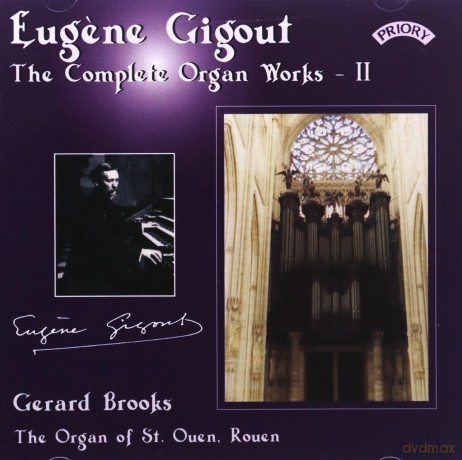 Gerard Brooks: Complete Organ Works Of Eugene Gigout - Vol 2 - The Cavaille - Coll Organ Of St. Ouen. Rouen. France [CD]