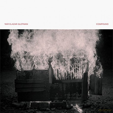 Yair Elazar Glotman: Compound [CD]