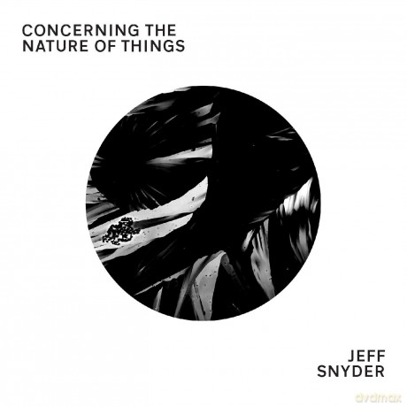 Jeff Snyder: Concerning The Nature Of Things [CD]