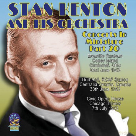 Stan Kenton And His Orchestra: Concerts In Miniature Vol. 20 [CD]