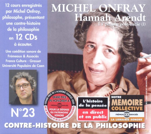 Michel Onfray: Contre-Histoire De La Philosophie Vol. 23 Hannah Arendt. La Pensee Post-Nazie (1) [2CD]