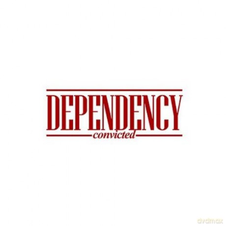 Dependency: Convicted [CD]