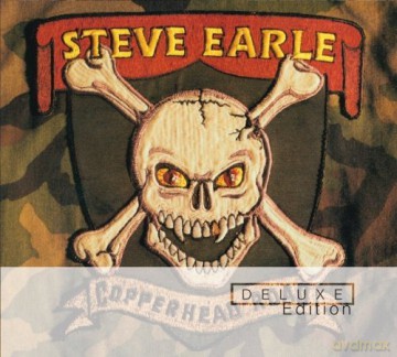 Steve Earle: Copperhead Road (Deluxe Edition) [2CD]