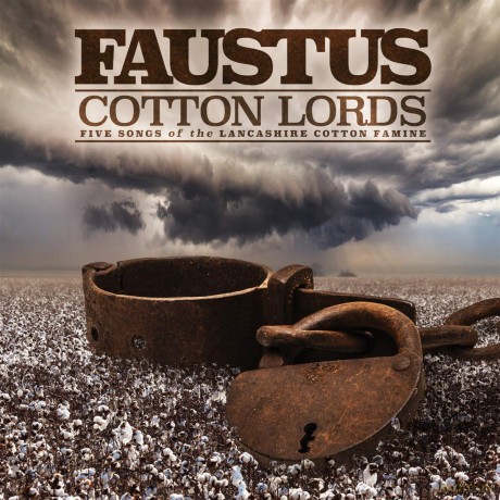 Faustus: Cotton Lords - Five Songs Of The Lancashire Cotton Famine [CD]