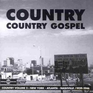 Country Gospel: Country Vol. 2: Country Gospel - New York - Atlanta - Nashville 1929-1946 [2CD]