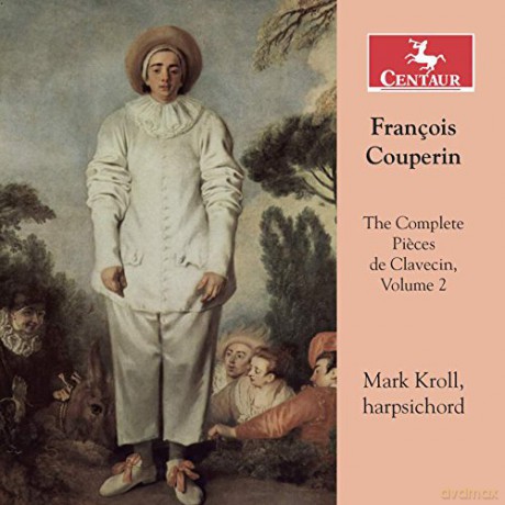 Mark Kroll: Couperin: The Complete Pieces De Clavecin. Volume 2 [CD]
