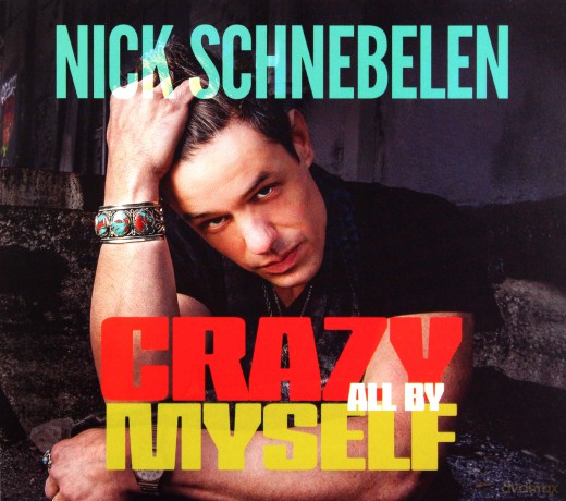 Nick Schnebelen: Crazy All By Myself [CD]