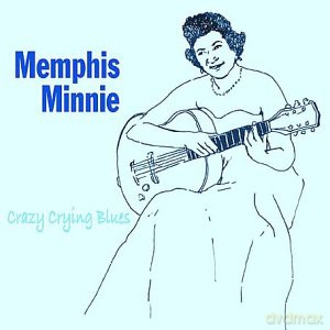 Memphis Minnie: Crazy Crying Blues [CD]