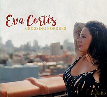 Eva Cortes: Crossing Borders [CD]