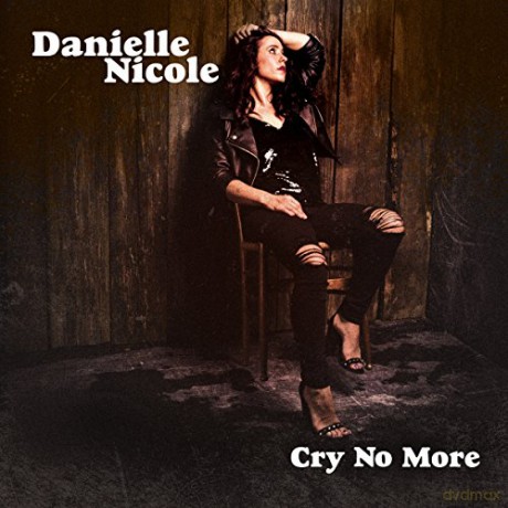 Danielle Nicole: Cry No More [CD]