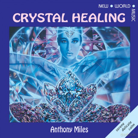 Anthony Miles: Crystal Healing [CD]