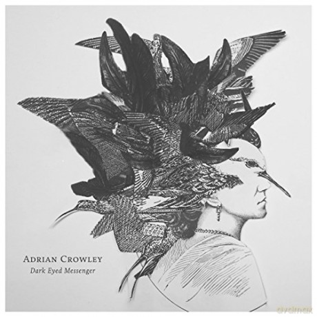 Adrian Crowley: Dark Eyed Messenger [CD]