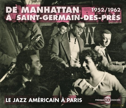 Le Jazz Americain A Paris 1952-1962: De Manhattan A Saint-Germain-Des-Pres [3CD]