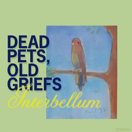 Interbellum: Dead Pets. Old Griefs [CD]