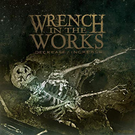 Wrench In The Works: Decrease/Increase [CD]