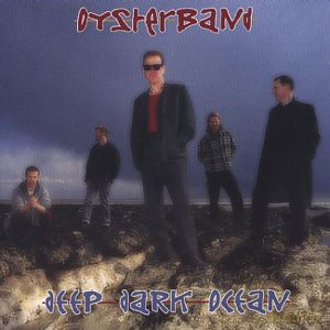Oysterband: Deep Dark Ocean [CD]