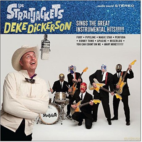 Los Straitjackets: Deke Dickerson Sings The Great Instrumental Hits [CD]