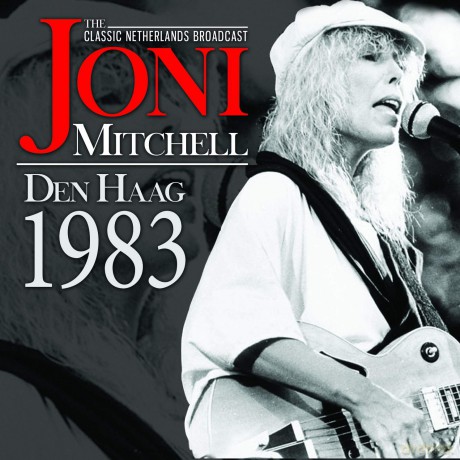 Joni Mitchell: Den Haag 1983 [CD]